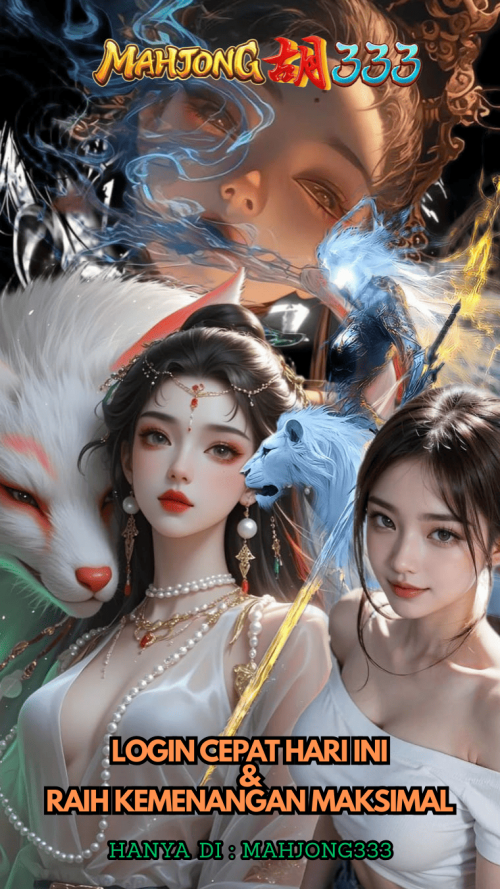 MAHJONG333-Login-Cepat-Hari-Ini--Raih-Kemenangan-Maksimal.png