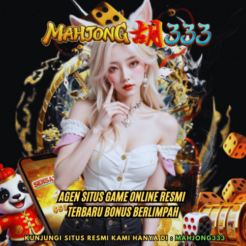 MAHJONG333-Agen-Situs-Game-Online-Resmi-Terbaru-Bonus-Berlimpah.png