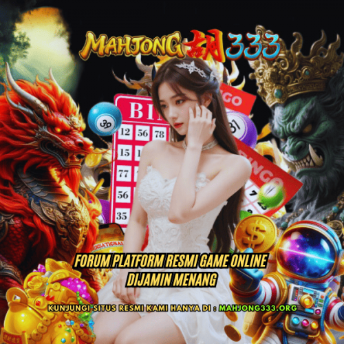 MAHJONG333-Forum-Platform-Resmi-Game-Online-Dijamin-Menang.png