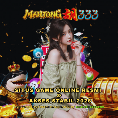 MAHJONG333-Situs-Game-Online-Resmi--Akses-Stabil-2026.png