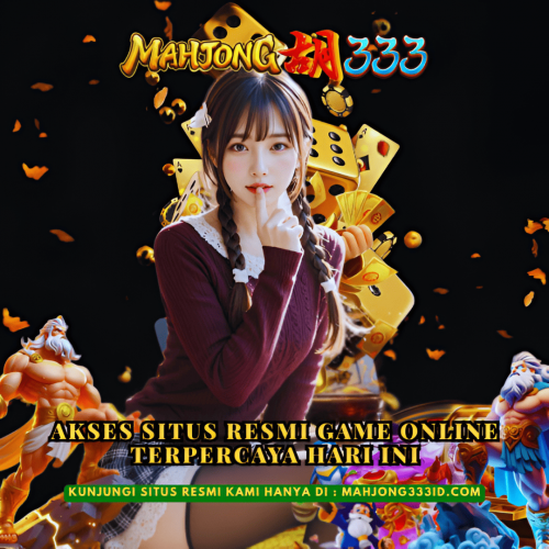 MAHJONG333-Akses-Situs-Resmi-Game-Online-Terpercaya-Hari-Ini.png