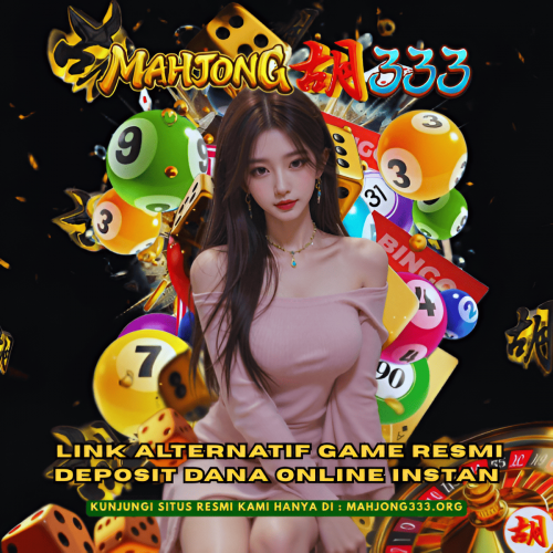 MAHJONG333-Link-Alternatif-Resmi-Deposit-Dana-Online-Instan.png