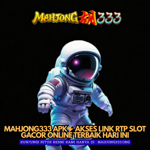 MAHJONG333-APK-Akses-Link-RTP-Slot-Gacor-Online-Terbaik-Hari-Ini.png
