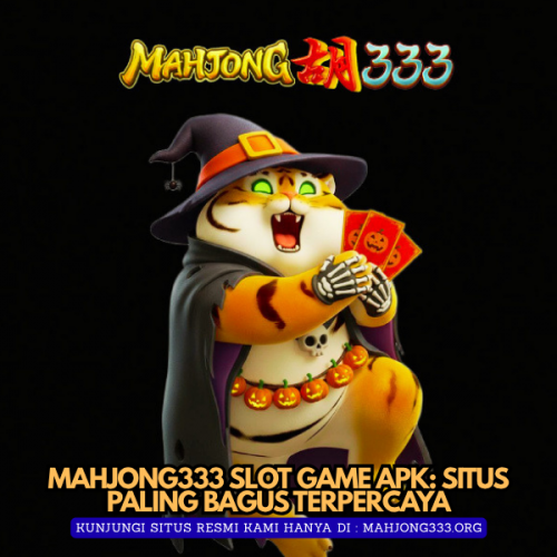 MAHJONG333-Slot-Game-APK-Situs-Paling-Bagus-Terpercaya.png