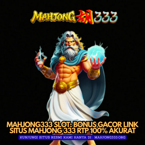 MAHJONG333-Slot-Bonus-Gacor-Link-Situs-Mahjong-333-RTP-100-Akurat.png