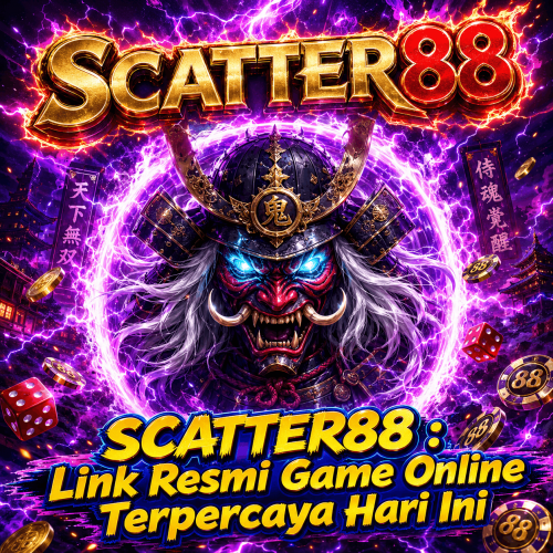 SCATTER88-Link-Resmi-Game-Online-Terpercaya-Hari-Ini.png